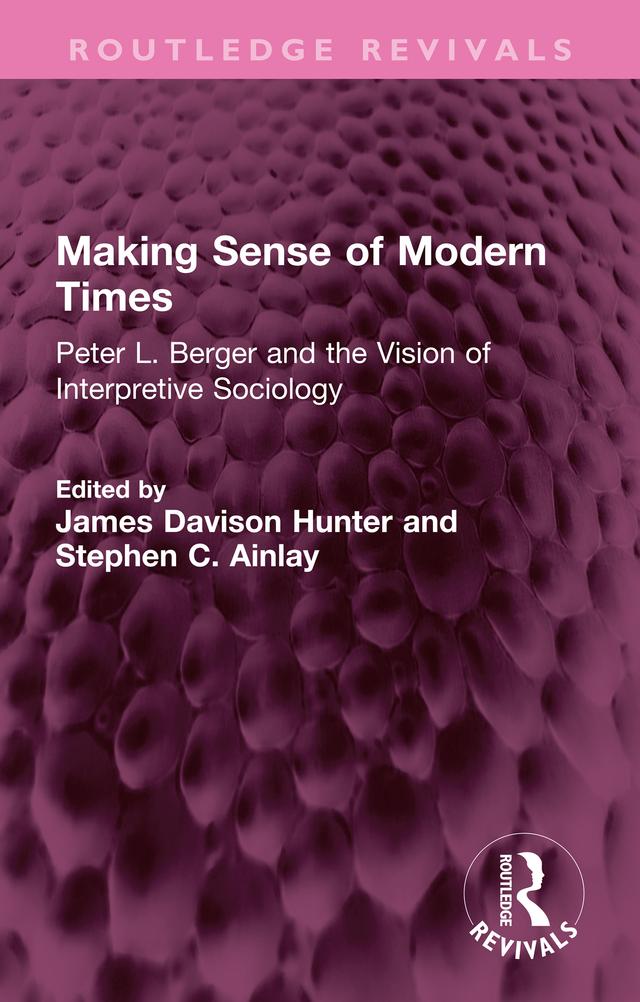 Making Sense of Modern Times by James Davison Hunter, Stephen C. Ainlay