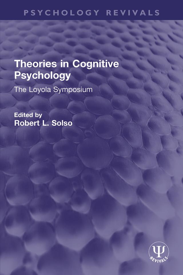 Theories in Cognitive Psychology by Robert L. Solso