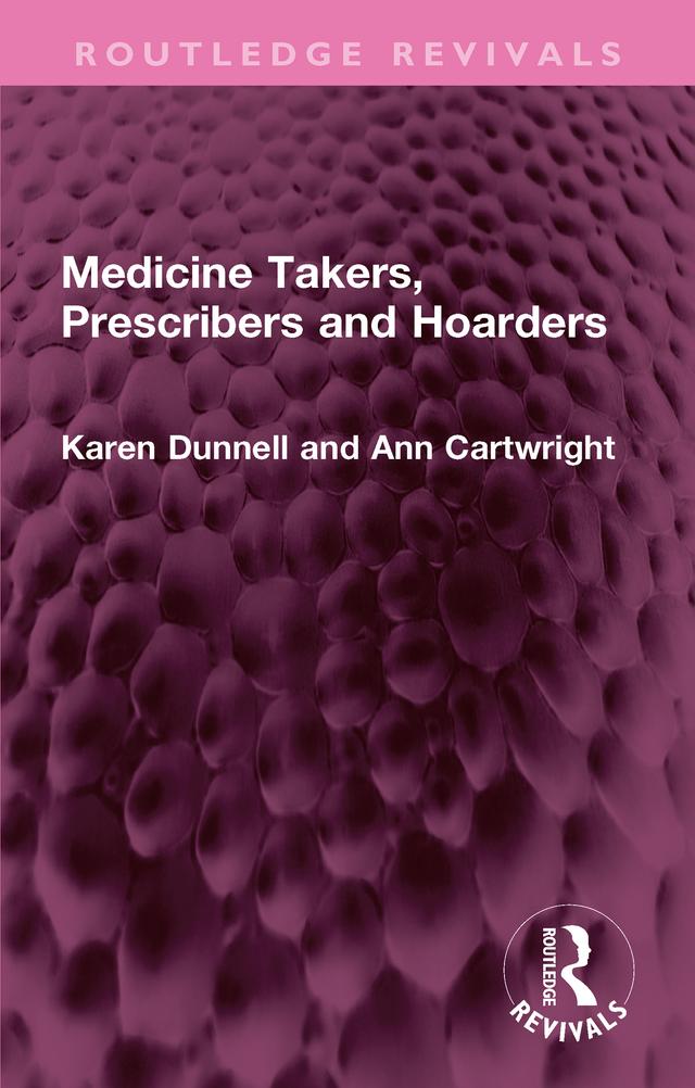 Medicine Takers, Prescribers and Hoarders by Ann Cartwright, Karen Dunnell