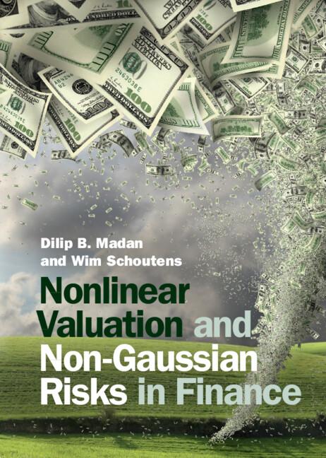 Nonlinear Valuation and Non-Gaussian Risks in Finance by Dilip B. Madan, Wim Schoutens