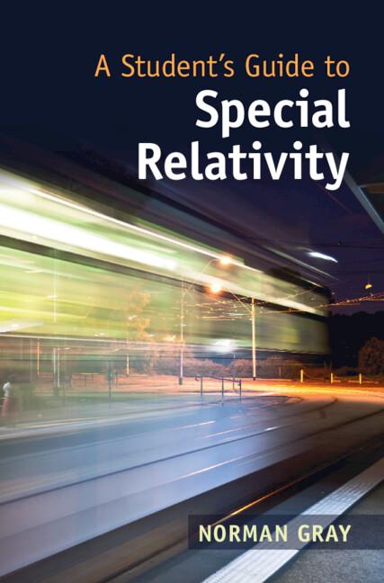 A Student's Guide to Special Relativity by Norman Gray