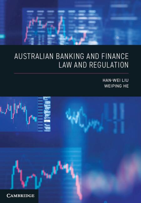 Australian Banking and Finance Law and Regulation by Han-Wei Liu, Weiping He