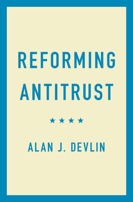 Reforming Antitrust by Alan J. Devlin