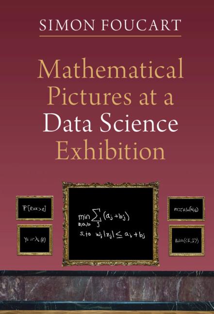 Mathematical Pictures at a Data Science Exhibition by Simon Foucart