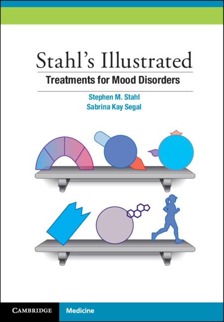 Stahl's Illustrated Treatments for Mood Disorders by Sabrina K. Segal, Stephen M. Stahl