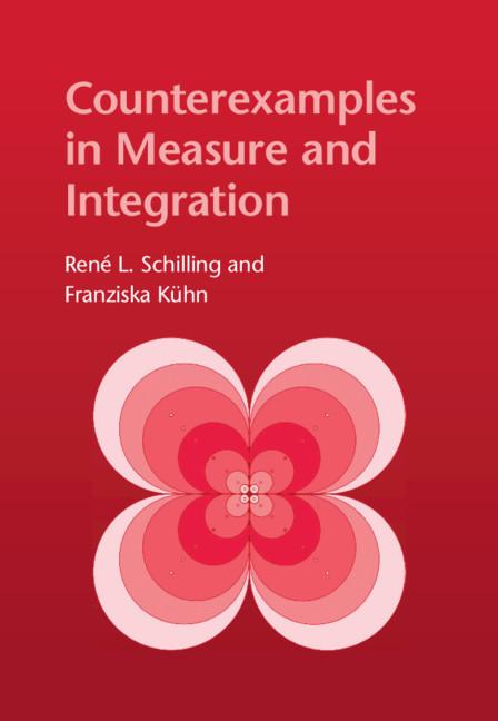 Counterexamples in Measure and Integration by Franziska Kühn, René L. Schilling