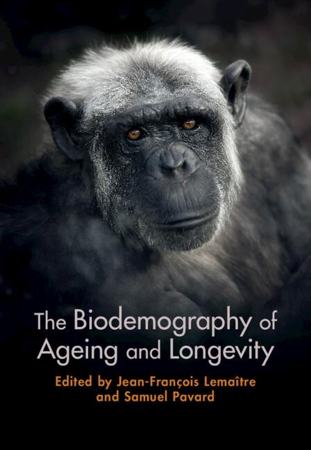 The Biodemography of Ageing and Longevity by Jean-François Lemaître, Samuel Pavard