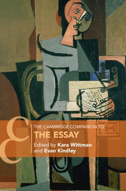 The Cambridge Companion to The Essay by Evan Kindley, Kara Wittman