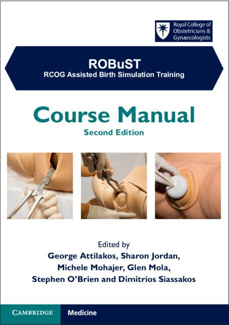 ROBuST: RCOG Assisted Birth Simulation Training by Dimitrios Siassakos, George Attilakos, Glen Mola, Michele Mohajer, Sharon Jordan, Stephen O'Brien