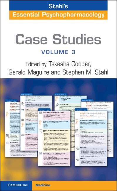 Case Studies: Stahl's Essential Psychopharmacology: Volume 3 by Gerald Maguire, Stephen Stahl, Takesha Cooper