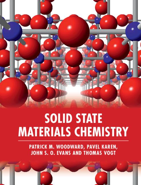 Solid State Materials Chemistry by John S. O. Evans, Patrick M. Woodward, Pavel Karen, Thomas Vogt