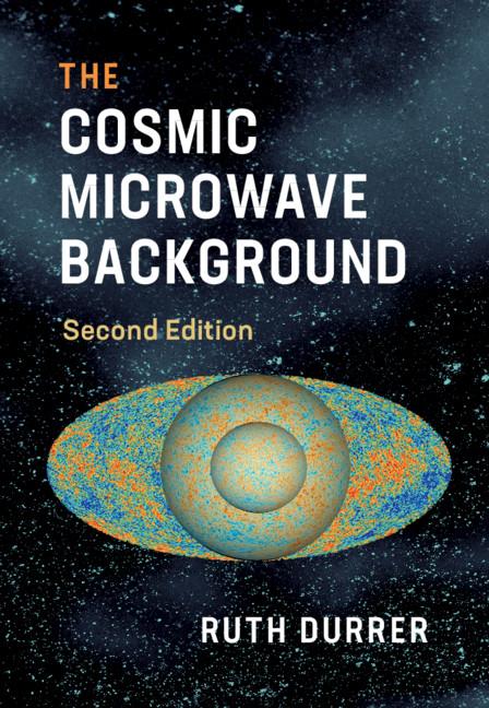 The Cosmic Microwave Background by Ruth Durrer