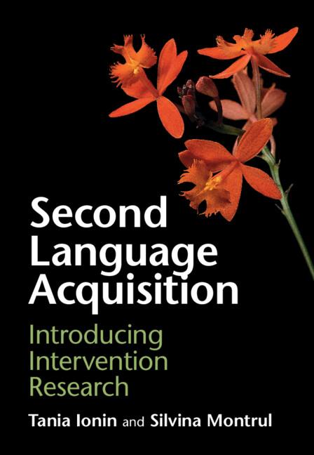 Second Language Acquisition by Silvina Montrul, Tania Ionin