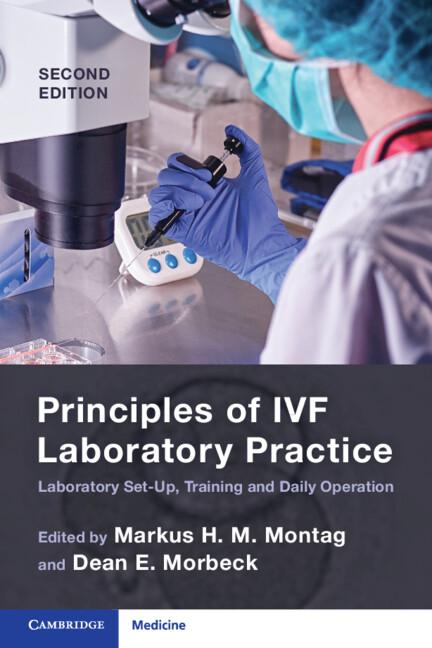 Principles of IVF Laboratory Practice by Dean E. Morbeck, Markus H. M. Montag