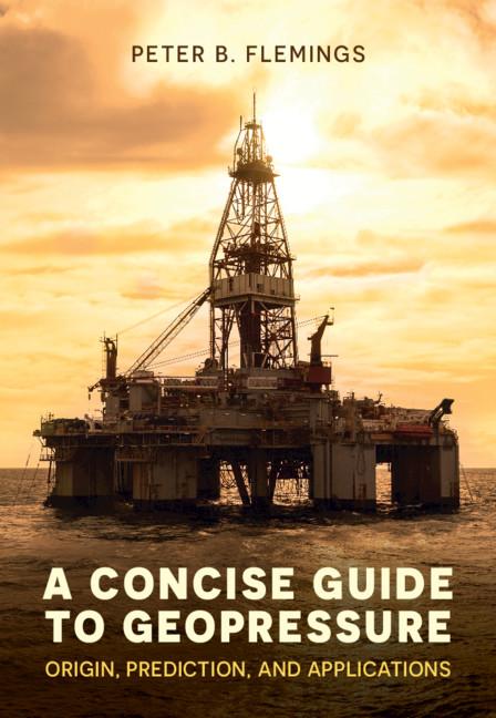 A Concise Guide to Geopressure by Peter B. Flemings