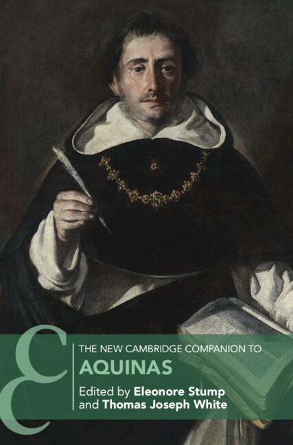 The New Cambridge Companion to Aquinas by Eleonore Stump, Thomas Joseph White