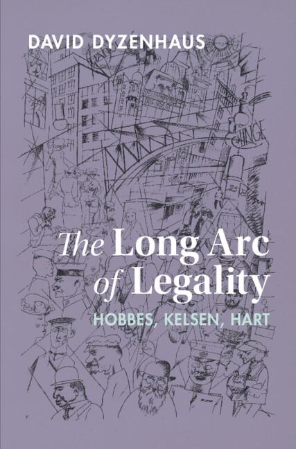 The Long Arc of Legality by David Dyzenhaus