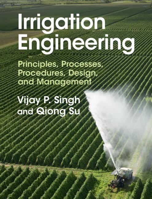 Irrigation Engineering by Qiong Su, Vijay P. Singh