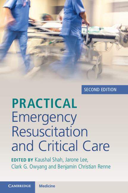 Practical Emergency Resuscitation and Critical Care by Benjamin Christian Renne, Clark G. Owyang, Jarone Lee, Kaushal Shah