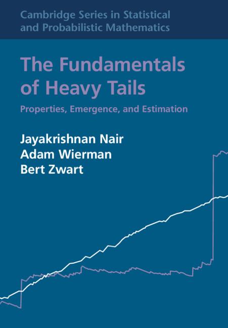 The Fundamentals of Heavy Tails by Adam Wierman, Bert Zwart, Jayakrishnan Nair