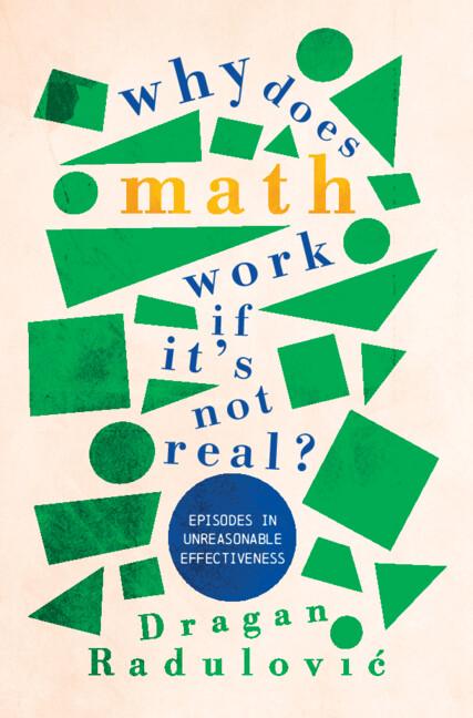Why Does Math Work … If It's Not Real? by Dragan Radulović