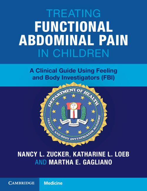 Treating Functional Abdominal Pain in Children by Katharine L. Loeb, Martha E. Gagliano, Nancy L. Zucker