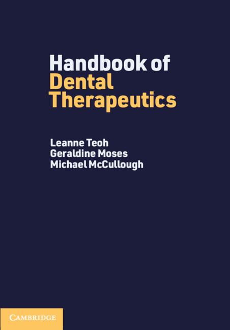 Handbook of Dental Therapeutics by Geraldine Moses, Leanne Teoh, Michael McCullough