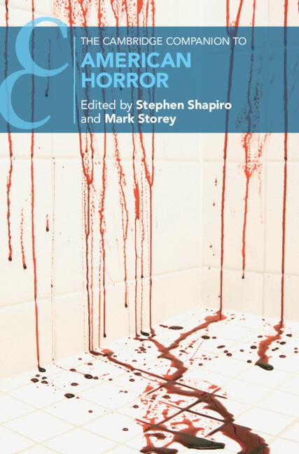 The Cambridge Companion to American Horror by Mark Storey, Stephen Shapiro