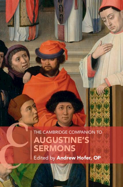 The Cambridge Companion to Augustine's Sermons by Andrew Hofer, OP