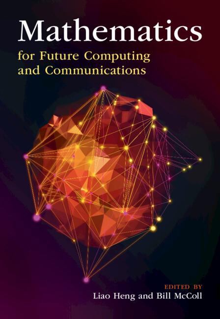 Mathematics for Future Computing and Communications by Bill McColl, Liao Heng