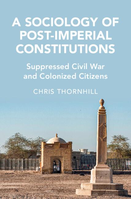 A Sociology of Post-Imperial Constitutions by Chris Thornhill