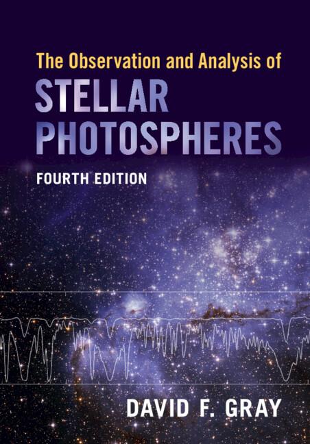 The Observation and Analysis of Stellar Photospheres by David F. Gray