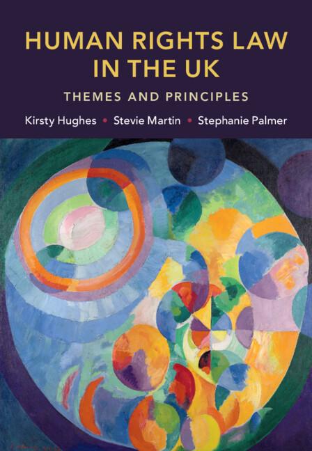Human Rights Law in the UK by Kirsty Hughes, Stephanie Palmer, Stevie Martin