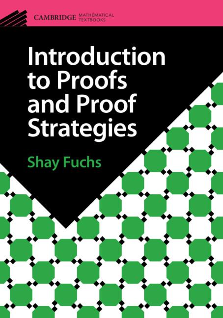 Introduction to Proofs and Proof Strategies by Shay Fuchs