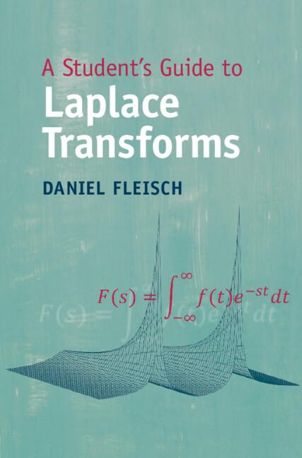 A Student's Guide to Laplace Transforms by Daniel Fleisch