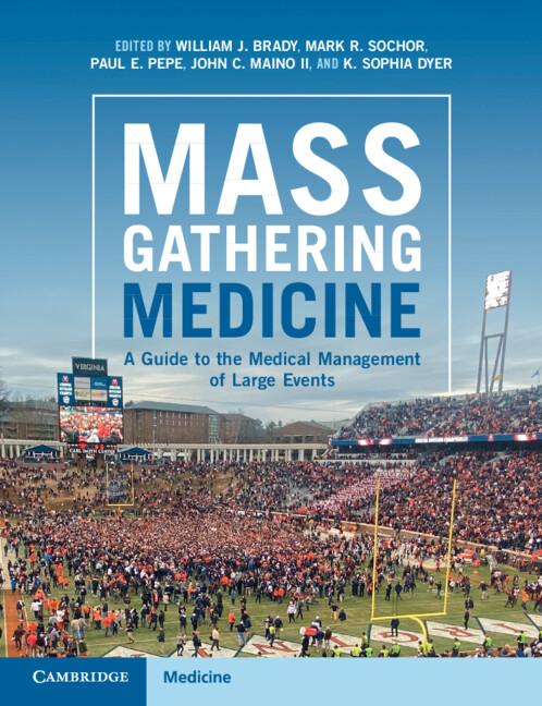 Mass Gathering Medicine by John C. Maino II, K. Sophia Dyer, Mark R. Sochor, Paul E. Pepe, William J. Brady