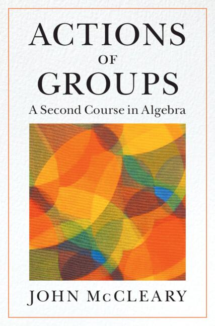 Actions of Groups by John McCleary