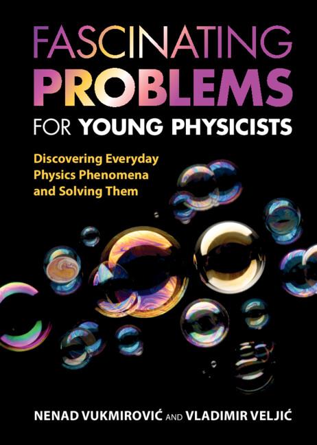 Fascinating Problems for Young Physicists by Nenad Vukmirović, Vladimir Veljić