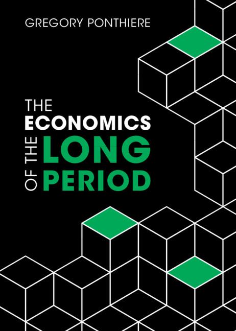 The Economics of the Long Period by Gregory Ponthiere