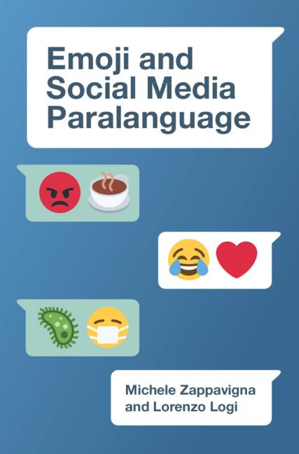 Emoji and Social Media Paralanguage by Lorenzo Logi, Michele Zappavigna