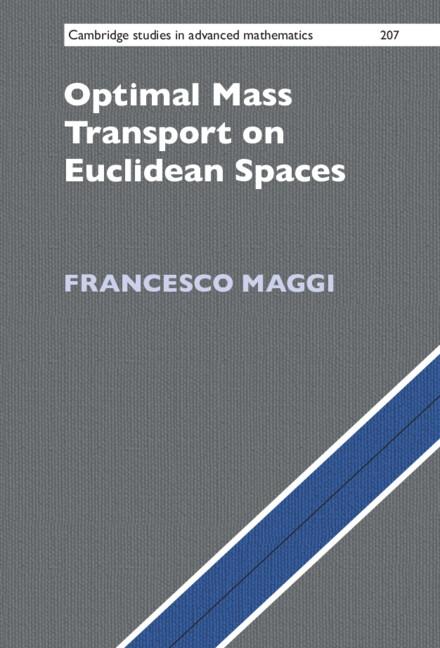 Optimal Mass Transport on Euclidean Spaces by Francesco Maggi