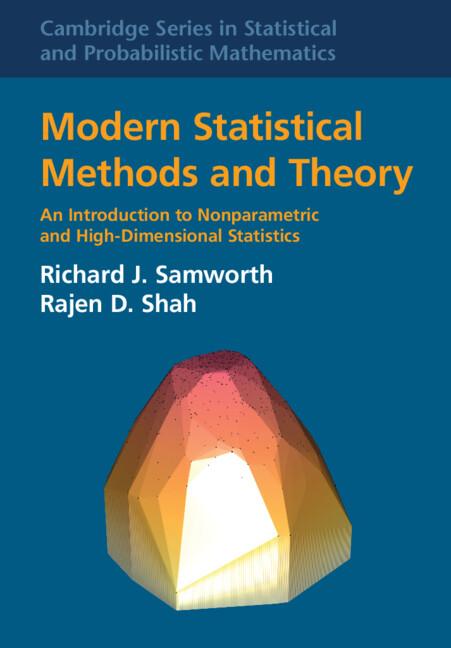 Modern Statistical Methods and Theory by Rajen D. Shah, Richard J. Samworth