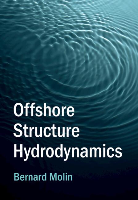 Offshore Structure Hydrodynamics by Bernard Molin