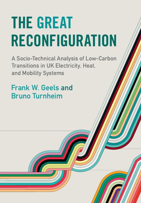 The Great Reconfiguration by Bruno Turnheim, Frank W. Geels