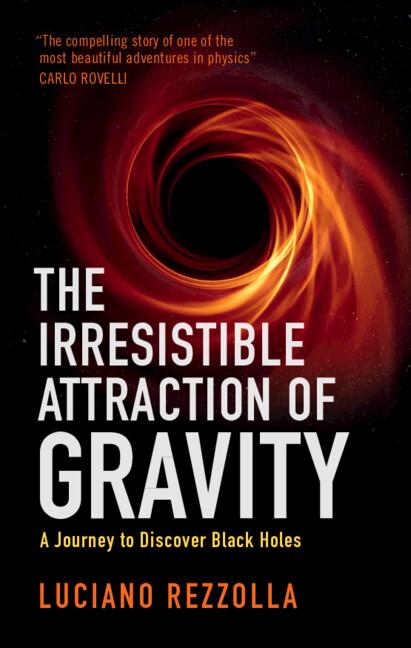 The Irresistible Attraction of Gravity by Luciano Rezzolla