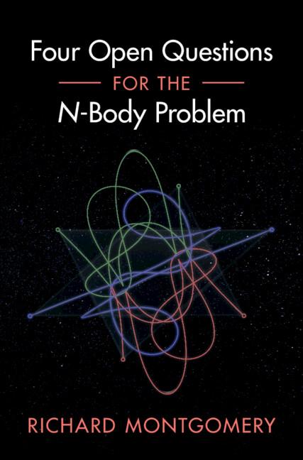 Four Open Questions for the N-Body Problem by Richard Montgomery