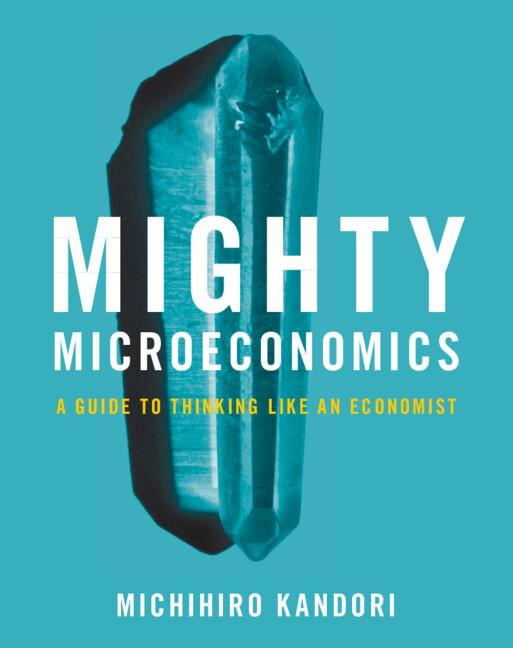 Mighty Microeconomics by Michihiro Kandori