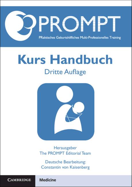 PROMPT PRaktisches Geburtshilfliches Multi-Professionelles Training, Kurs Handbuch by Constantin von Kaisenberg