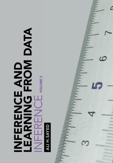 Inference and Learning from Data: Volume 2 by Ali H. Sayed