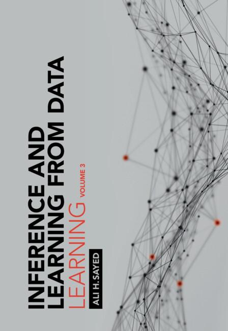 Inference and Learning from Data: Volume 3 by Ali H. Sayed